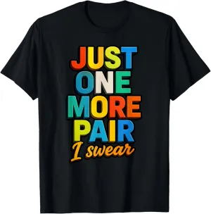 Sneaker Head Just One More Pair Colorful Basketball Shoe T-Shirt